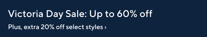 Victoria Day Sale: Up to 60% off