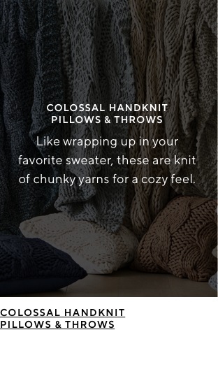 COLOSSAL HANDKNIT PILLOWS & THROWS