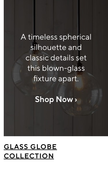 GLASS GLOBE COLLECTION