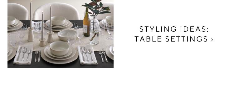 STYLING IDEAS: TABLE SETTINGS