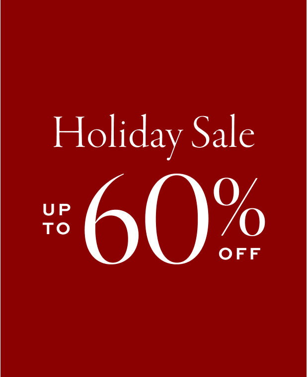 The Holiday Sale Up to 60% off