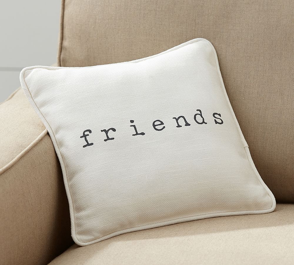 Friends Sentiment Decorative Pillow Pottery Barn