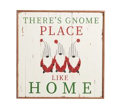 There's Gnome Place Like Home Sign