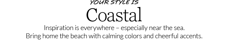 Your Style is Coastal