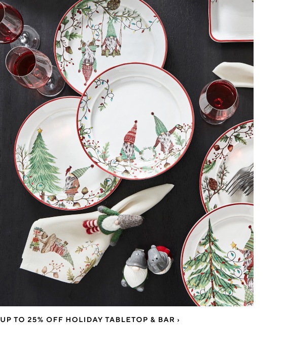 Up to 25% Off Holiday Tabletop & Bar
