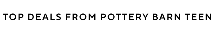 Top Deals From Pottery Barn Teen