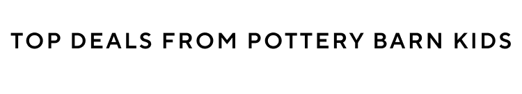 Top Deals From Pottery Barn Kids