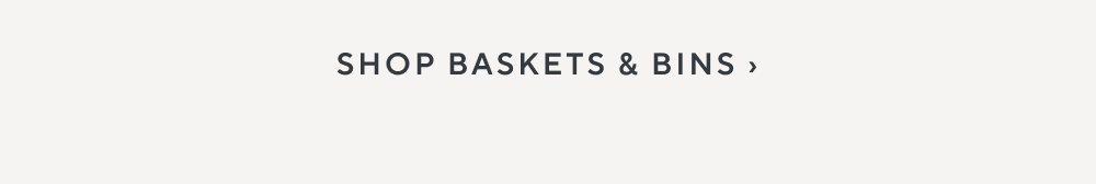 Baskets & Bins