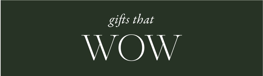 Gifts that wow Gifts that wow