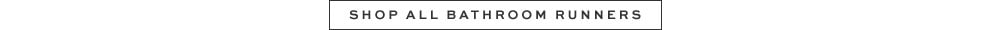 Shop All Bathroom Runners