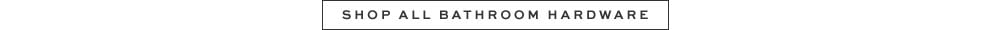 Shop All Bathroom Hardware