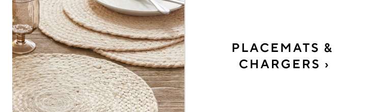 PLACEMATS & CHARGERS