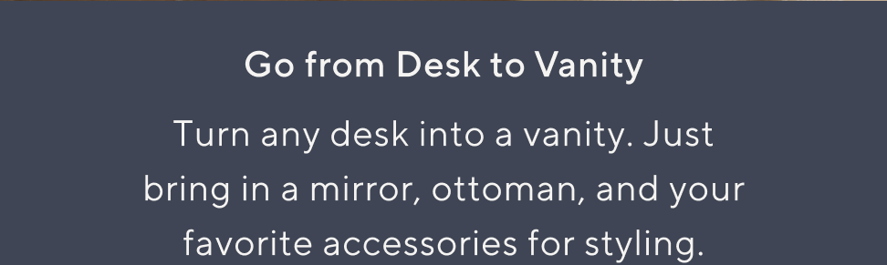 Go from Desk to Vanity