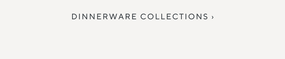 Dinnerware Collections