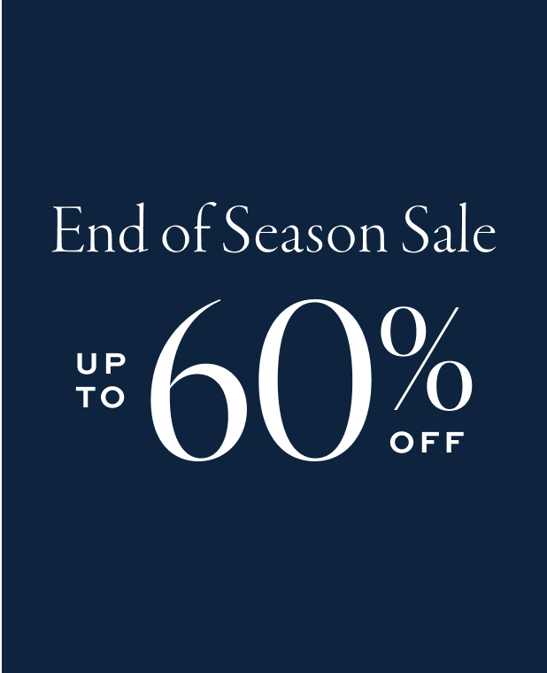 End of Season Sale Up to 60% off