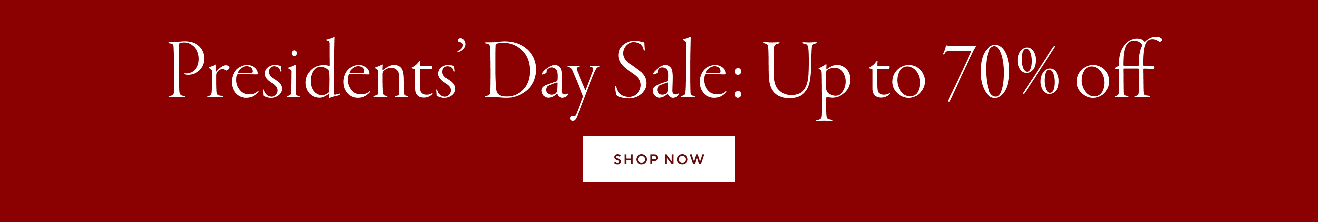 Presidents' Day Sale Up to 70% off