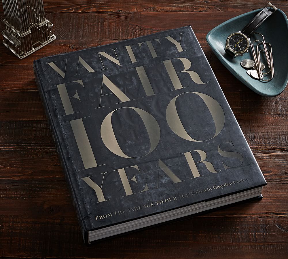 Vanity Fair 100 Years From The Jazz Age To Our Age By Graydon Carter Pottery Barn