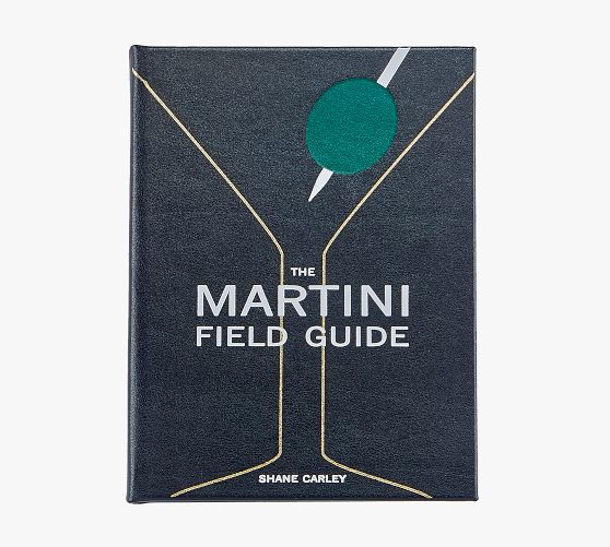 The Martini Field Guide By Shane Carley LeatherBound Book Pottery Barn