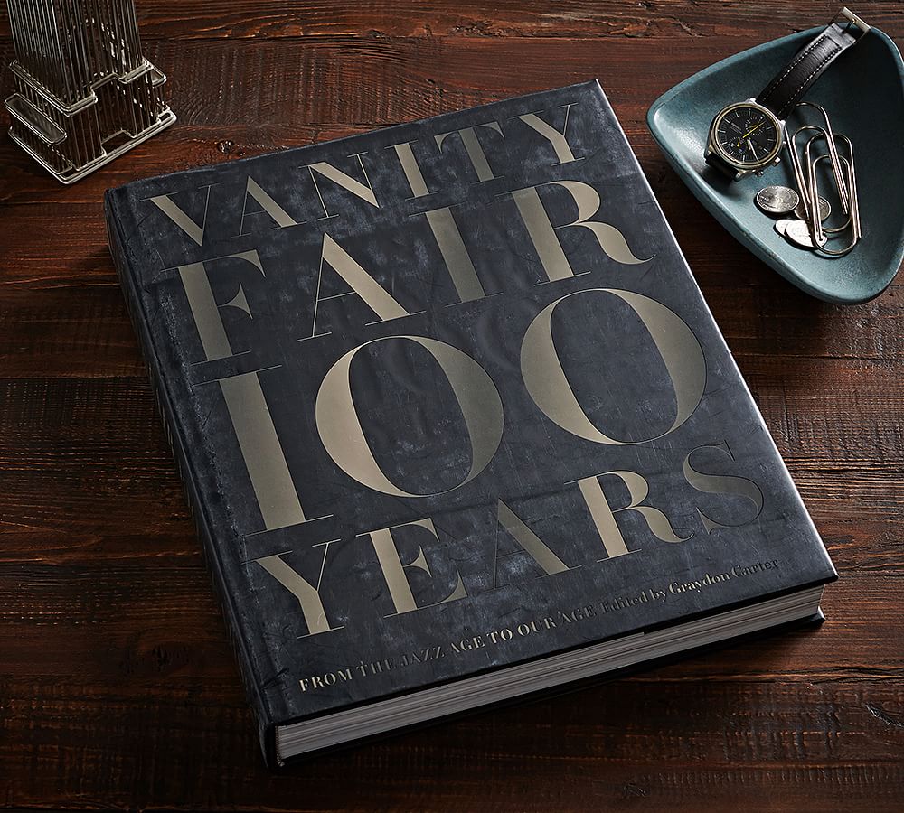 Vanity Fair 100 Years: From the Jazz Age to Our Age by Greydon Carter