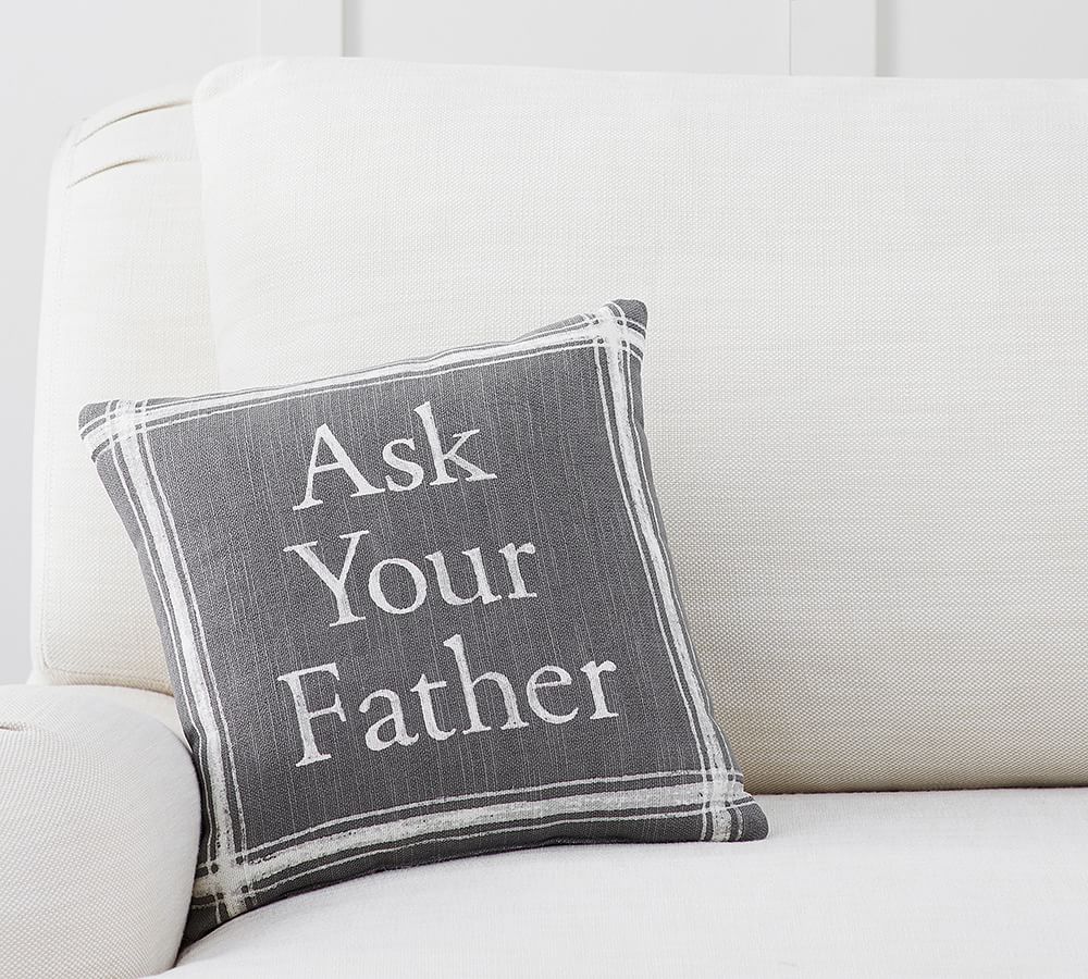 Ask Your Father Pillow