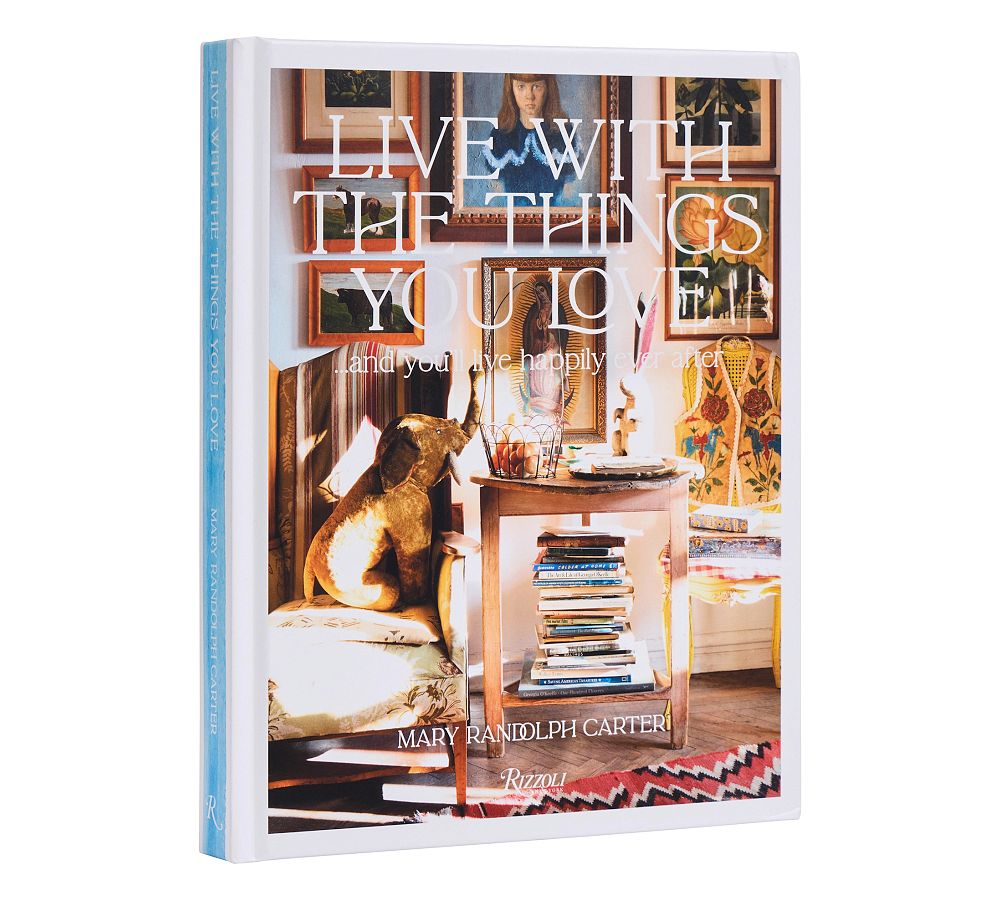 Live with The Things You Love by Mary Randolph Carter