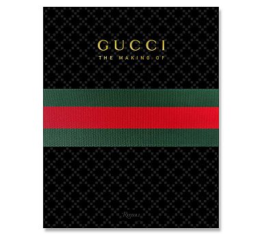 Gucci: The Making Of by Frida Giannini