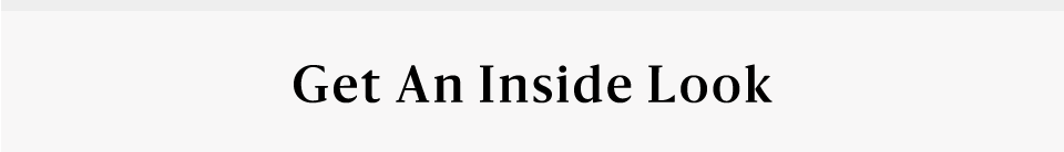 Get an Inside Look