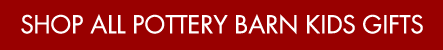 Shop All Pottery Barn Kids Gifts