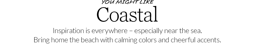 You Might Like Coastal